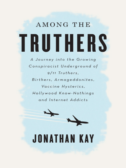 Title details for Among the Truthers by Jonathan Kay - Available